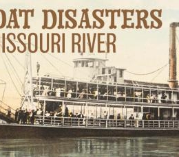 Steamboat Disasters of the Lower Missouri River