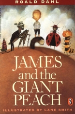 James and the Giant Peach cover has an illustration by Lane Smith with a giant peach and a young boy on the stem with a glow worm, a grasshopper, a lady bud, and a centipede