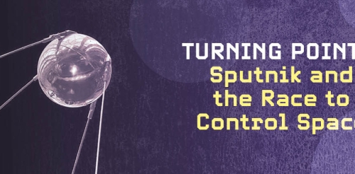 Sputnik and the Race to Control Space